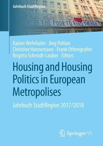 Housing and Housing Politics in European Metropolises: Jahrbuch StadtRegion 2017/2018