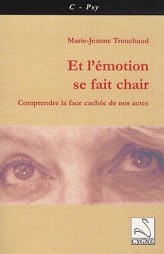 Et l'émotion se fait chair : comprendre la face cachée de nos actes