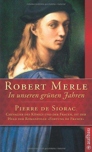 In unseren grünen Jahren: Roman (Fortune de France)