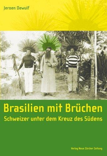 Brasilien mit Brüchen: Schweizer unter dem Kreuz des Südens