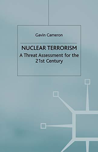 Nuclear Terrorism: A Threat Assessment for the 21st Century