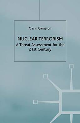 Nuclear Terrorism: A Threat Assessment for the 21st Century