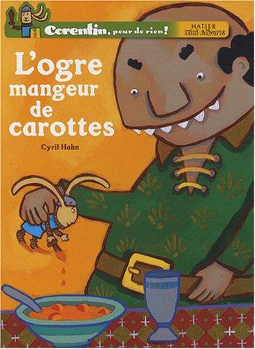 Corentin, peur de rien !. L'ogre mangeur de carottes