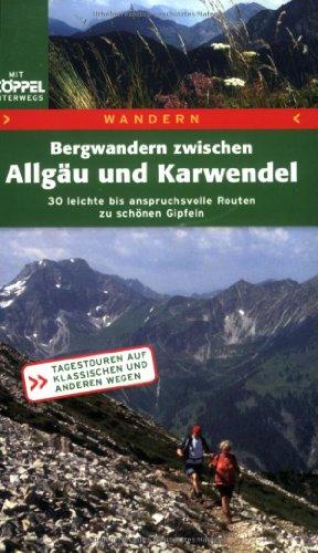 Wandern zwischen Allgäu und Karwendel: 30 leichte bis anspruchsvolle Touren zu schönen Gipfeln