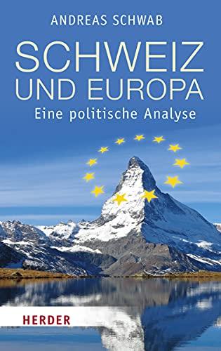 Schweiz und Europa: Eine politische Analyse