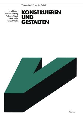 Konstruieren und Gestalten (Viewegs Fachbücher der Technik) (German Edition)