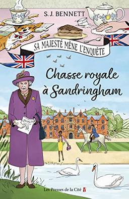 Sa Majesté mène l'enquête. Chasse royale à Sandringham