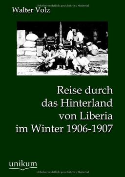 Reise durch das Hinterland von Liberia im Winter 1906-1907