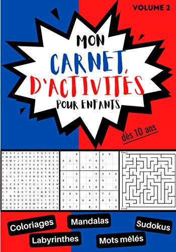 Mon carnet d'activités pour enfants: Cahier d'activités et de jeux | 145 pages de jeux intelligents pour les enfants de 8 à 12 ans | Coloriages , mots ... | Cadeau anniversaire ou pour les vacances