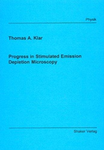 Progress in Stimulated Emission Depletion Microscopy (Berichte aus der Physik)