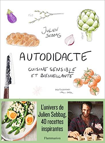 Autodidacte : cuisine sensible et bienveillante