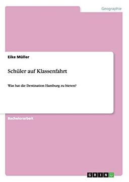 Schüler auf Klassenfahrt: Was hat die Destination Hamburg zu bieten?