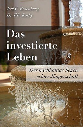 Das investierte Leben: Der nachhaltige Segen echter Jüngerschaft