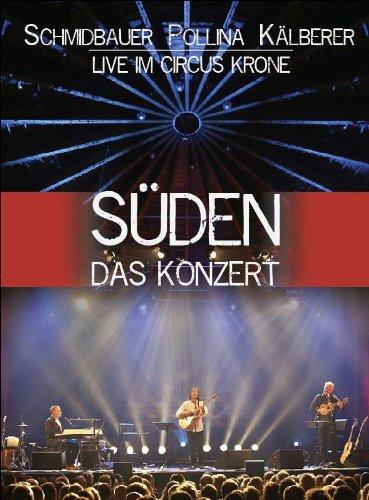 Schmidbauer / Pollina / Kälberer - Süden: Das Konzert [2 DVDs]