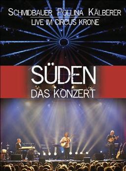 Schmidbauer / Pollina / Kälberer - Süden: Das Konzert [2 DVDs]