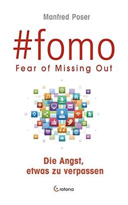 #fomo: FEAR OF MISSING OUT - Die Angst, etwas zu verpassen