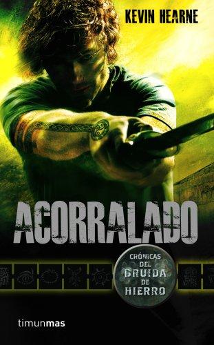 Crónicas del Druida de Hierro nº 02 Acorralado (Fantasía Épica, Band 2)