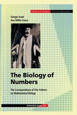 The Biology of Numbers: The Correspondence Of Vito Volterra On Mathematical Biology (Science Networks. Historical Studies, 26, Band 26)