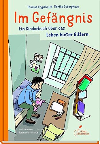 Im Gefängnis: Ein Kinderbuch über das Leben hinter Gittern