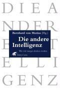 Die andere Intelligenz - Wie wir morgen denken werden