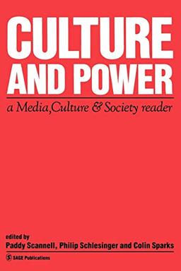 Culture and Power: A Media, Culture & Society Reader (Media, Culture and Society Series)