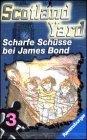 Scotland Yard, Cassetten, Tl.3, Scharfe Schüsse bei James Bond, 1 Cassette