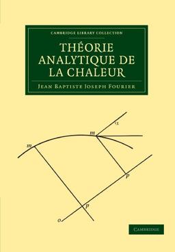 Theorie Analytique de la Chaleur (Cambridge Library Collection - Mathematics)