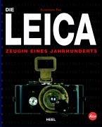 Die Leica. Zeugin eines Jahrhunderts