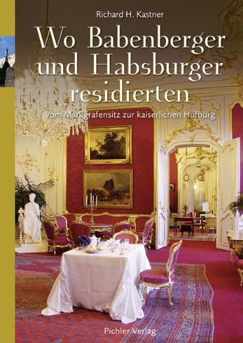 Wo Babenberger und Habsburger residierten: Vom Markgrafensitz zur kaiserlichen Hofburg