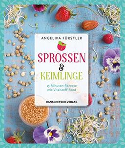 Sprossen & Keimlinge: 15-Minuten-Rezepte mit Vitalsten-Food