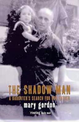 Shadow Man: A Daughter's Search for Her Father