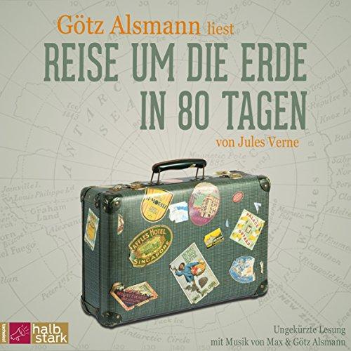 Reise um die Erde in 80 Tagen (Neuausgabe): Mit Musik von Max & Götz Alsmann