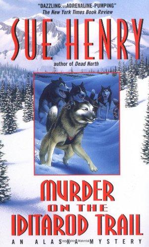 Murder on the Iditarod Trail: An Alaska Mystery (Alaska Mysteries)