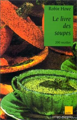 Le livre des soupes : 200 recettes