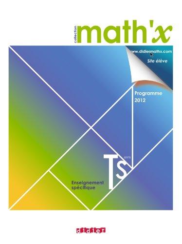 Math'x Terminale S, enseignement spécifique : programme 2012 : petit format