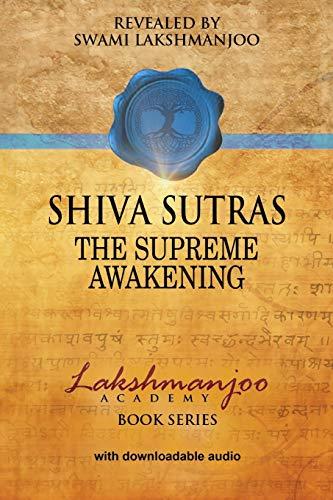 Shiva Sutras: The Supreme Awakening (Lakshmanjoo Academy Book Series)