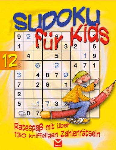 Sudoku für Kids 12: Ratespaß mit über 130 kniffeligen Zahlenrätsel