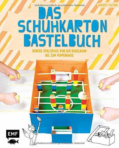 Das Schuhkarton-Bastelbuch