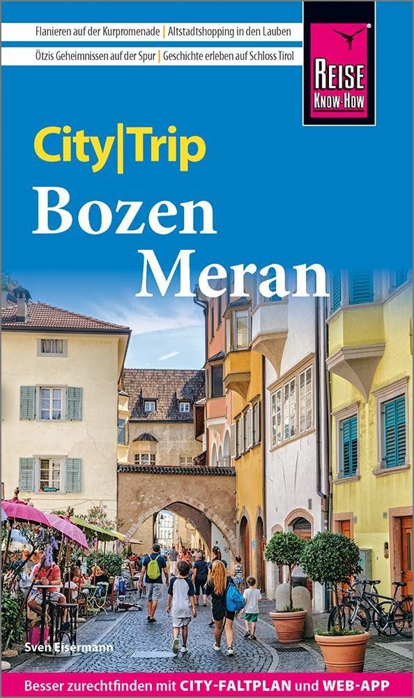 Reise Know-How CityTrip Bozen und Meran: Reiseführer mit Stadtplan und kostenloser Web-App