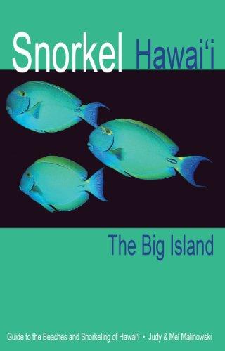 Snorkel Hawai'i: The Big Island (Guide to the Beaches and Snorkeling of Hawai'i)