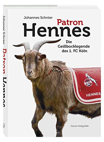 Patron Hennes: Die Geißbocklegende des 1. FC Köln