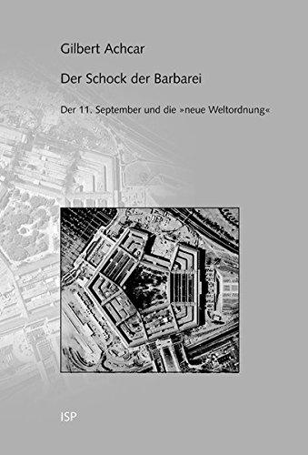 Der Schock der Barbarei: Der 11. September und die neue "Weltordnung"