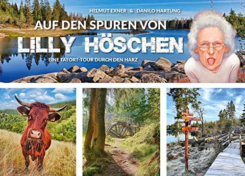 Auf den Spuren von Lilly Höschen: Eine Tatort-Tour durch den Harz