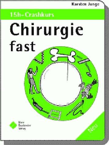 Chirurgie fast. Der 15h- Crashkurs