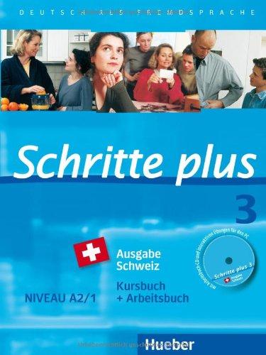 Schritte plus 3 Ausgabe Schweiz. Kursbuch + Arbeitsbuch mit Audio-CD: Deutsch als Fremdsprache / Kursbuch + Arbeitsbuch mit Audio-CD zum Arbeitsbuch und interaktiven Übungen