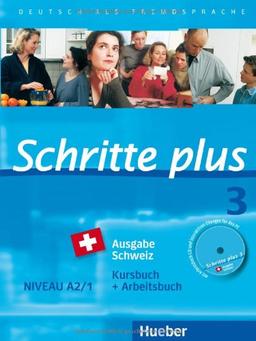 Schritte plus 3 Ausgabe Schweiz. Kursbuch + Arbeitsbuch mit Audio-CD: Deutsch als Fremdsprache / Kursbuch + Arbeitsbuch mit Audio-CD zum Arbeitsbuch und interaktiven Übungen