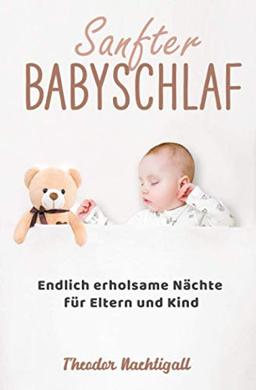 Sanfter Babyschlaf - Endlich erholsame Nächte für Eltern und Kind