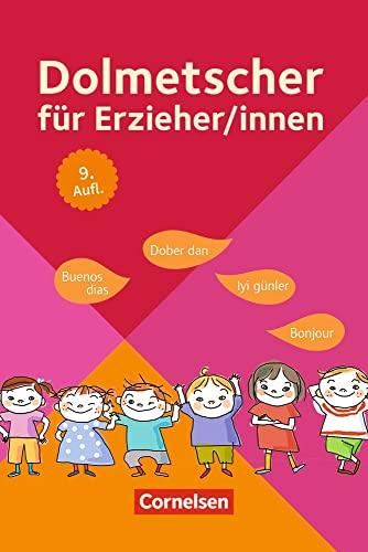 Dolmetscher für Erzieher und Erzieherinnen: 9., aktualisierte Auflage 2022