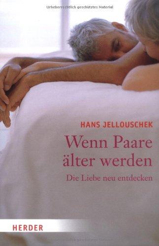 Wenn Paare älter werden: Die Liebe neu entdecken