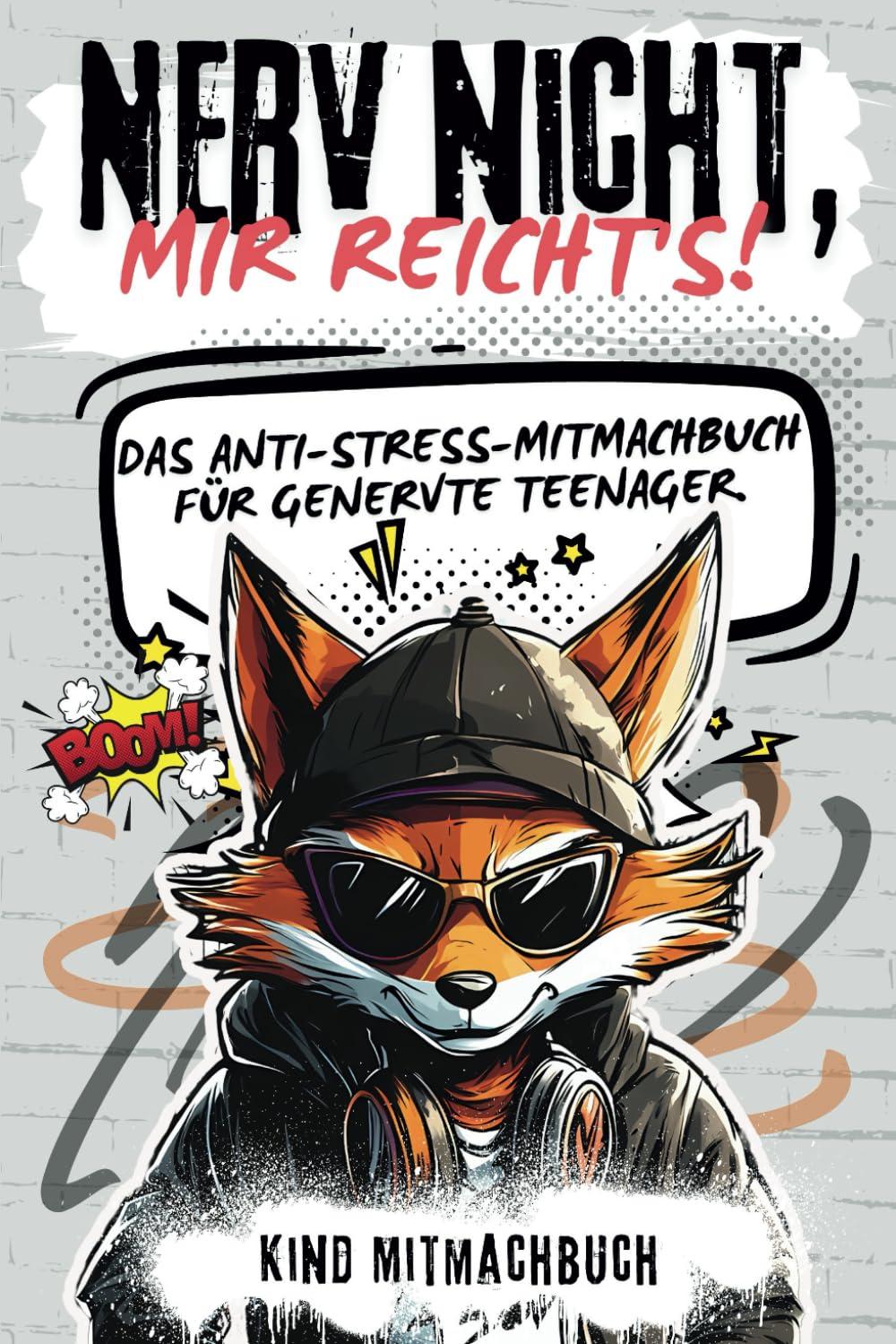 Nerv nicht, mir reicht’s! Cooles Anti-Stress-Geschenk für genervte Teens. Lustiges Mitmachbuch für gestresste Teenager gegen Stress, Langeweile und Alltagsfrust.